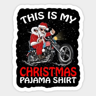 This is my Christmas Pajama Shirt SANTA motorcycle Sticker